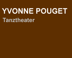 yvonne pouget - tanztheater